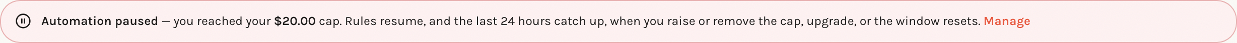 The in-app pause banner reading Automation paused — you reached your $20.00 cap, with a note that rules resume and the last 24 hours catch up when you raise or remove the cap, upgrade, or the window resets, and a Manage link